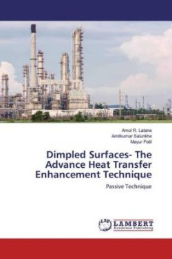 Dimpled Surfaces- The Advance Heat Transfer Enhancement Technique