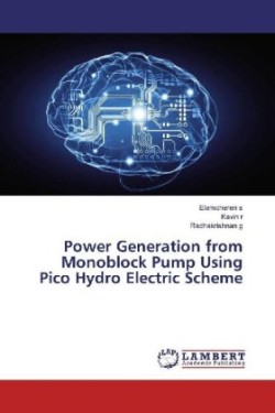 Power Generation from Monoblock Pump Using Pico Hydro Electric Scheme