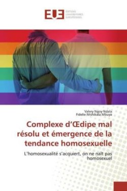 Complexe d' dipe mal résolu et émergence de la tendance homosexuelle