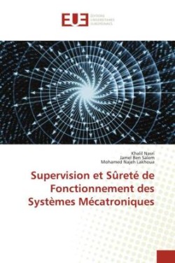 Supervision et Sûreté de Fonctionnement des Systèmes Mécatroniques