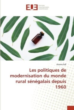 Les politiques de modernisation du monde rural sénégalais depuis 1960