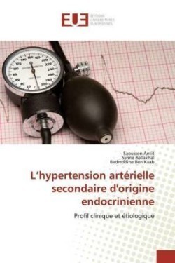 L'hypertension artérielle secondaire d'origine endocrinienne