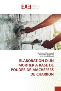 Elaboration d'Un Mortier a Base de Poudre de Machefers de Charbon