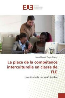 La place de la compétence interculturelle en classe de FLE