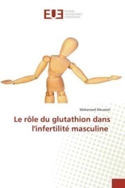 Le rôle du glutathion dans l'infertilité masculine