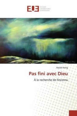 Pas fini avec Dieu