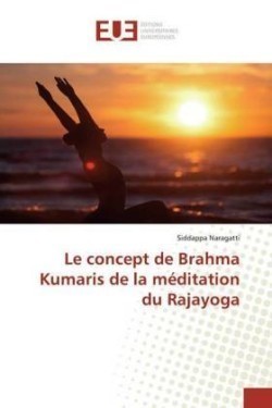 Le concept de Brahma Kumaris de la méditation du Rajayoga