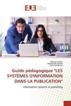 Guide pédagogique "LES SYSTÈMES D'INFORMATION DANS LA PUBLICATION"