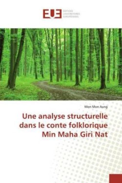 Une analyse structurelle dans le conte folklorique Min Maha Giri Nat