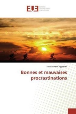 Bonnes et mauvaises procrastinations