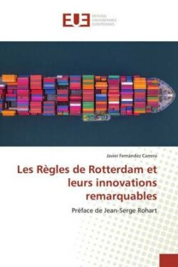 Les Règles de Rotterdam et leurs innovations remarquables