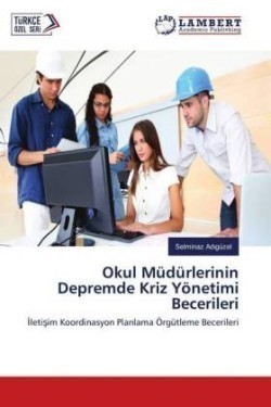 Okul Müdürlerinin Depremde Kriz Yönetimi Becerileri