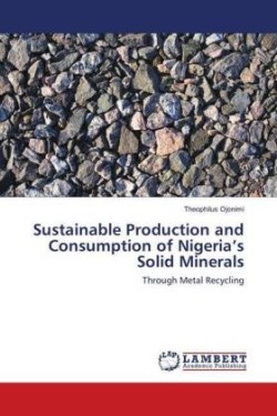 Sustainable Production and Consumption of Nigeria's Solid Minerals