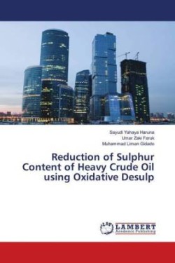 Reduction of Sulphur Content of Heavy Crude Oil using Oxidative Desulp