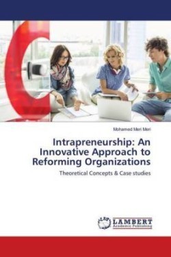 Intrapreneurship: An Innovative Approach to Reforming Organizations