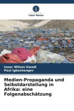 Medien-Propaganda und Selbstdarstellung in Afrika