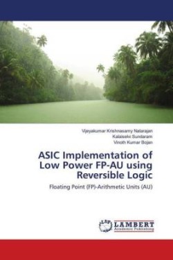 ASIC Implementation of Low Power FP-AU using Reversible Logic