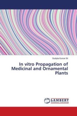 In vitro Propagation of Medicinal and Ornamental Plants