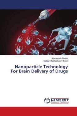 Nanoparticle Technology For Brain Delivery of Drugs