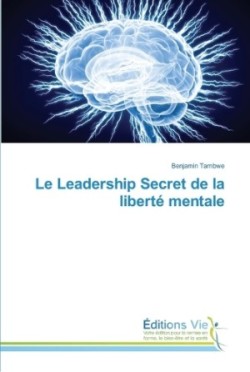 Leadership Secret de la liberté mentale