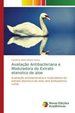 Avaliação Antibacteriana e Moduladora do Extrato etanolico de aloe