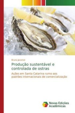 Produção sustentável e controlada de ostras