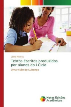 Textos Escritos produzidos por alunos do I Ciclo