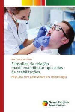 Filosofias da relação maxilomandibular aplicadas às reabilitações