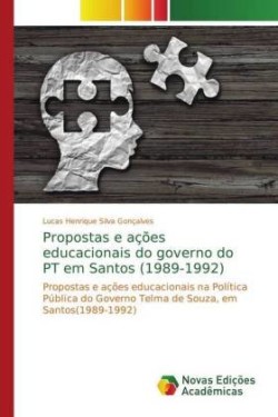 Propostas e ações educacionais do governo do PT em Santos (1989-1992)
