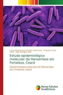 Estudo epidemiológico molecular da Hanseníase em Fortaleza, Ceará