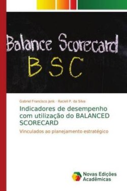 Indicadores de desempenho com utilização do BALANCED SCORECARD