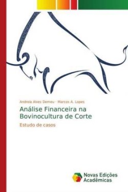 Análise Financeira na Bovinocultura de Corte