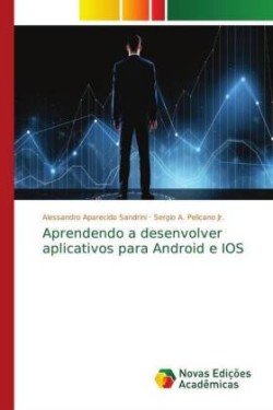 Aprendendo a desenvolver aplicativos para Android e IOS