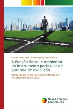 A Função Social e Ambiental do instrumento particular de garantia de execução