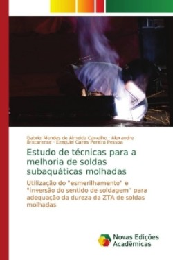 Estudo de técnicas para a melhoria de soldas subaquáticas molhadas