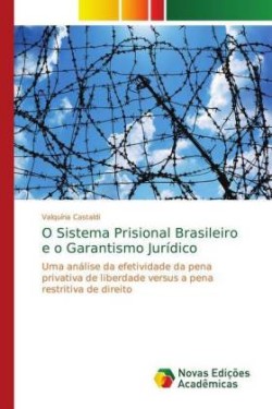 O Sistema Prisional Brasileiro e o Garantismo Jurídico