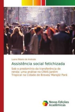 Assistência social fetichizada