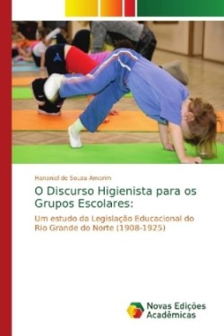 O Discurso Higienista para os Grupos Escolares