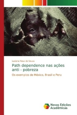 Path dependence nas ações anti - pobreza