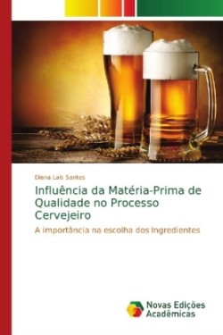 Influência da Matéria-Prima de Qualidade no Processo Cervejeiro