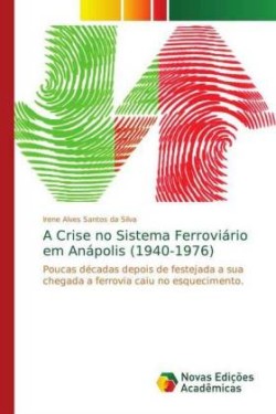 Crise no Sistema Ferroviário em Anápolis (1940-1976)