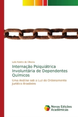 Internação Psiquiátrica Involuntária de Dependentes Químicos