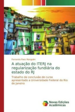 A atuação do ITERJ na regularização fundiária do estado do RJ