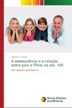 adolescência e a relação entre pais e filhos no séc. XXI