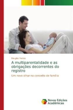 multiparentalidade e as obrigações decorrentes do registro