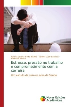 Estresse, pressão no trabalho e comprometimento com a carreira