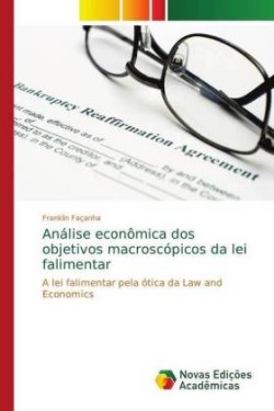 Análise econômica dos objetivos macroscópicos da lei falimentar