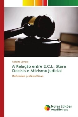 Relação entre E.C.I., Stare Decisis e Ativismo Judicial