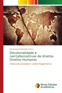 Decolonialidade e narr(alterna)tivas de direitos Direitos Humanos