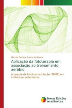 Aplicação da fototerapia em associação ao treinamento aeróbio